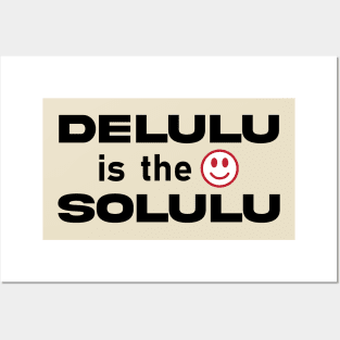 Delulu is the solulu Posters and Art